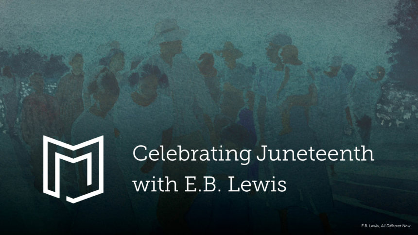 Celebrating Juneteenth with E.B. Lewis