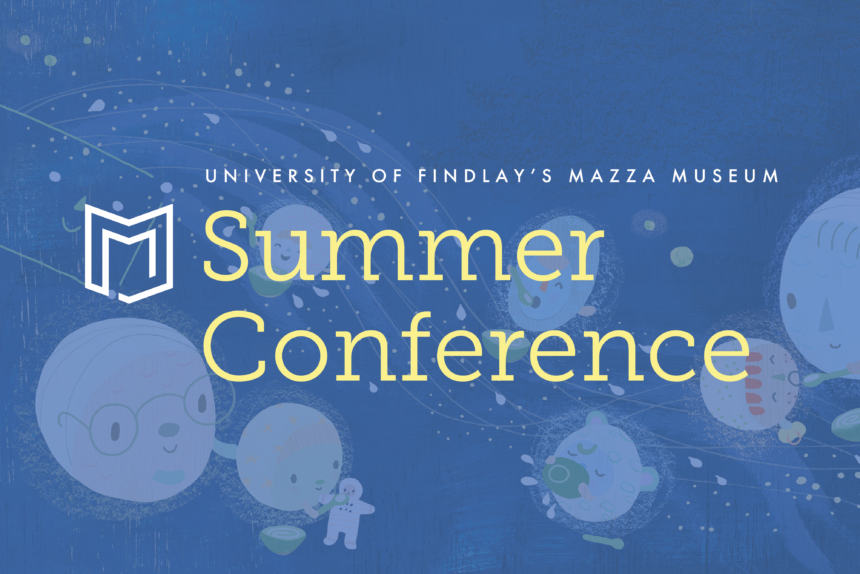 University of Findlay’s Mazza Museum will hold Summer Conference July 11-13.